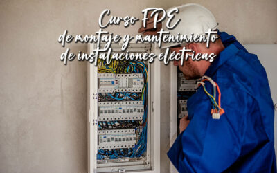 Curso de FPE de montaje y mantenimiento de instalaciones eléctricas de baja tensión