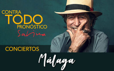 Contra Todo Pronóstico, Joaquín Sabina vuelve a Málaga
