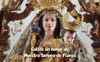 Cultos en honor de Nuestra Señora de Flores de Álora