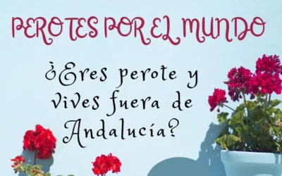 Perotes por el Mundo: Participa en el Saludo Virtual para el Día de Andalucía