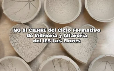 NO al cierre del Ciclo Formativo de Grado Básico Específico de Vidriería y Alfarería en el IES Las Flores