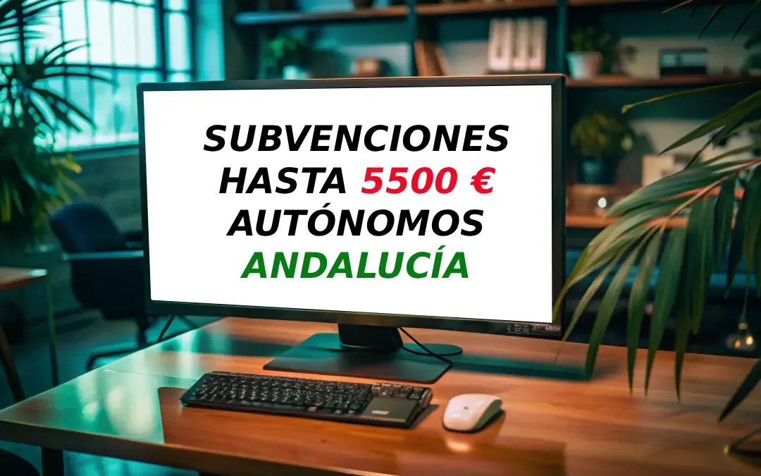 Subvenciones 5500 euros autónomos Andalucía